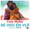 Foxy Myller - Sé vou en vlé (feat. Krys) [Remix] - Single